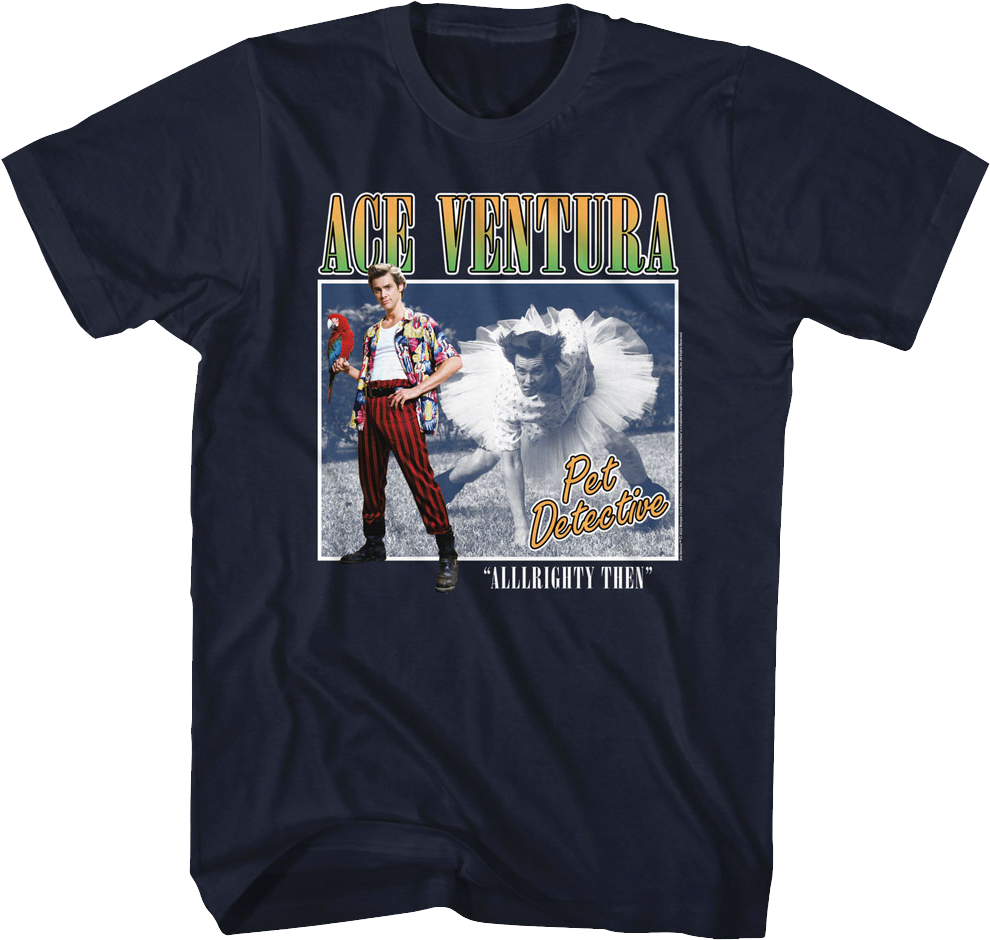 Alllrighty Then Ace Ventura T-Shirt