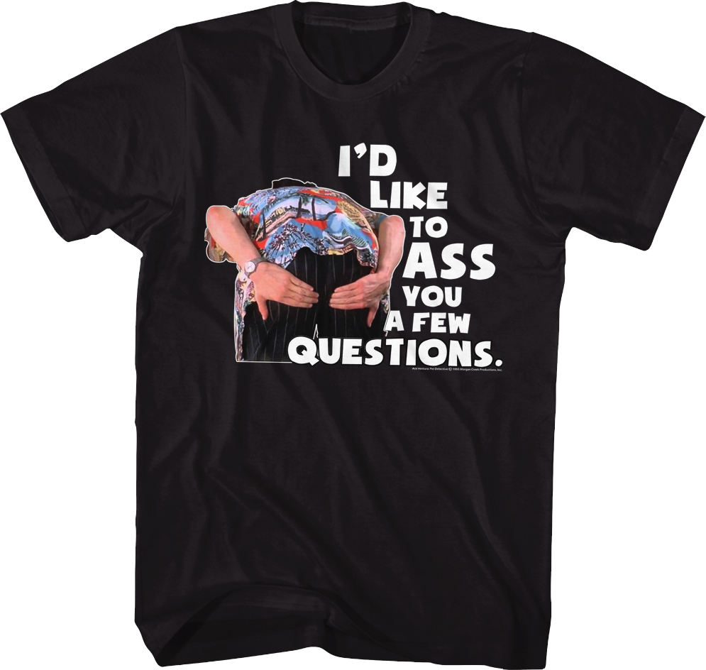 Ass You A Few Questions Ace Ventura T-Shirt