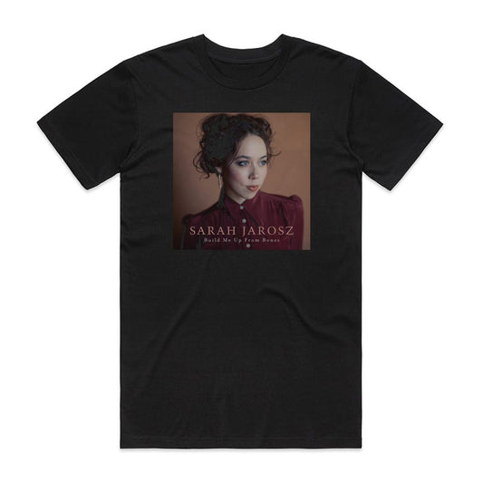 Sarah Jarosz Build Me Up From Bones T-Shirt Black