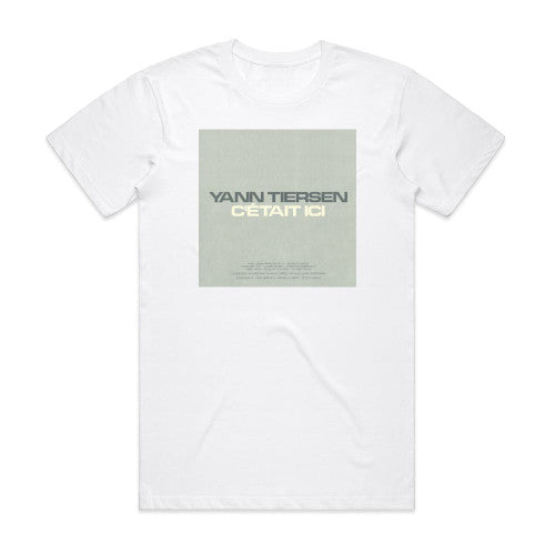 Yann Tiersen Ctait Ici Album Cover T-Shirt White