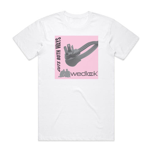 Wedlock Cuts Both Ways The Maxisingle Album Cover T-Shirt White