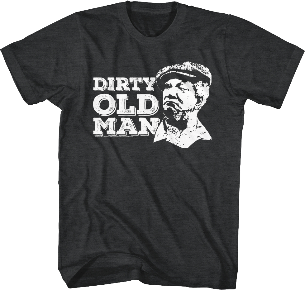 Dirty Old Man Sanford and Son T-Shirt