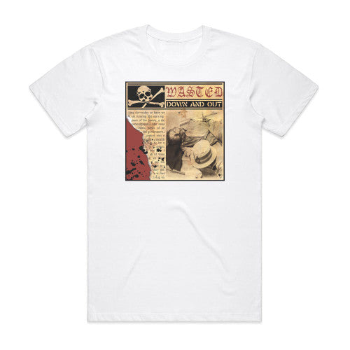 Wasted Down And Out Album Cover T-Shirt White