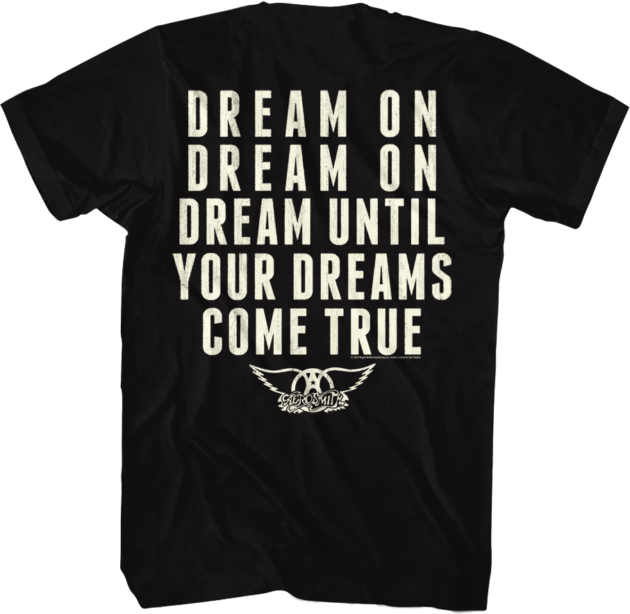 Dream Until Your Dreams Come True Aerosmith T-Shirt