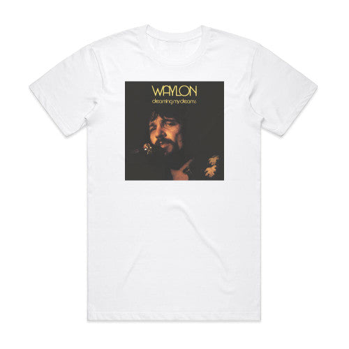 Waylon Jennings Dreaming My Dreams Album Cover T-Shirt White