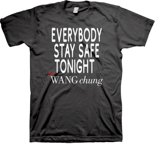 Everybody Stay Safe Tonight Wang Chung T-Shirt