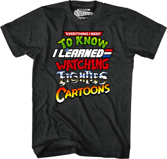 Everything I Need To Know Eighties Cartoons Shirt