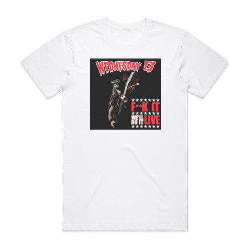 Wednesday 13 Fk It Well Do It Live 1 Album Cover T-Shirt White