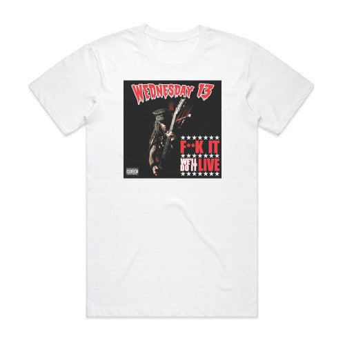 Wednesday 13 Fk It Well Do It Live Album Cover T-Shirt White