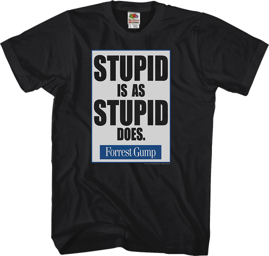 Forrest Gump Stupid Is As Stupid Does Shirt