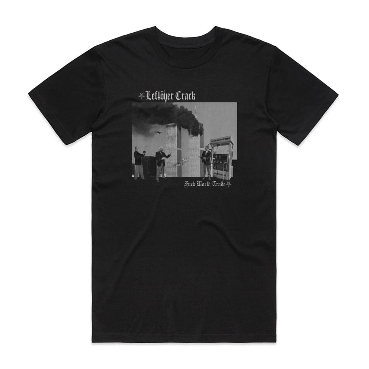 Leftover Crack Fuck World Trade T-Shirt Black