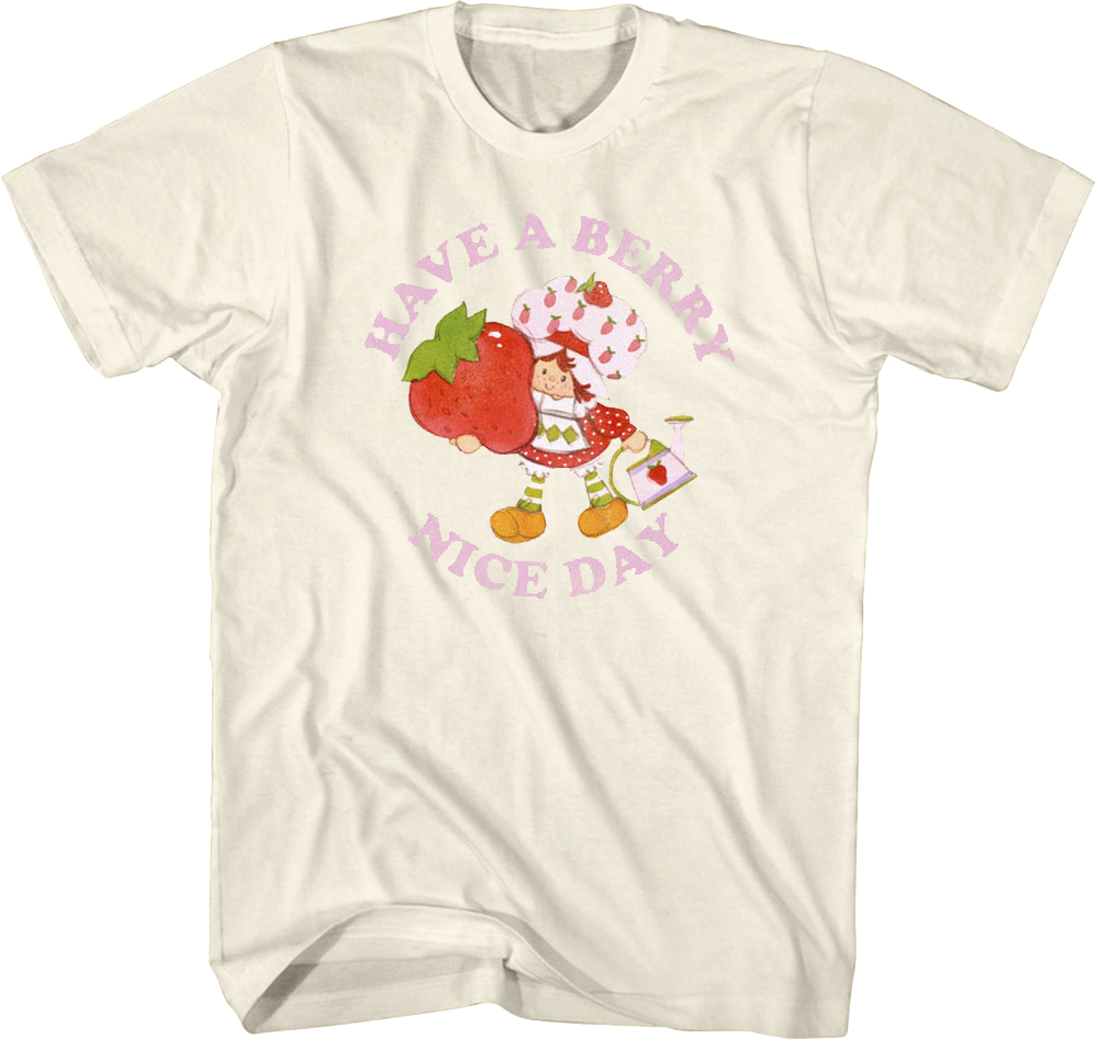 Have A Berry Nice Day Strawberry Shortcake T-Shirt