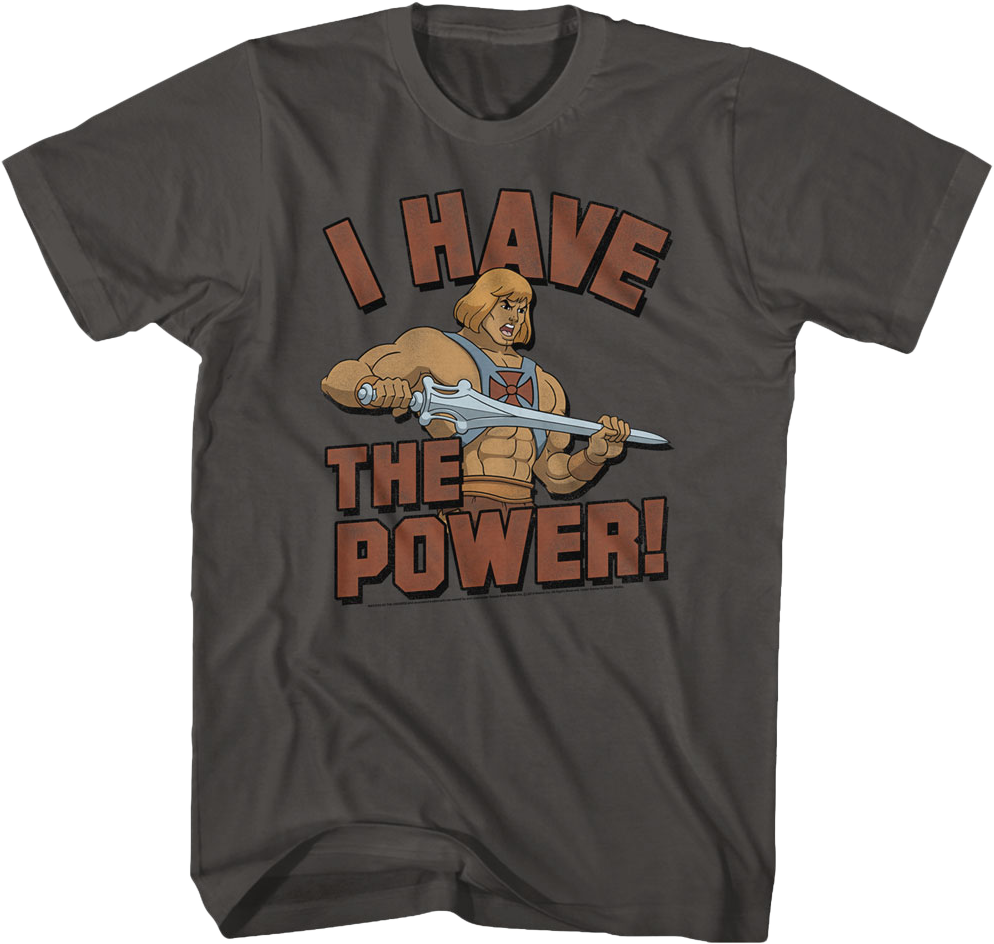 He-Man I Have the Power Masters of the Universe Shirt