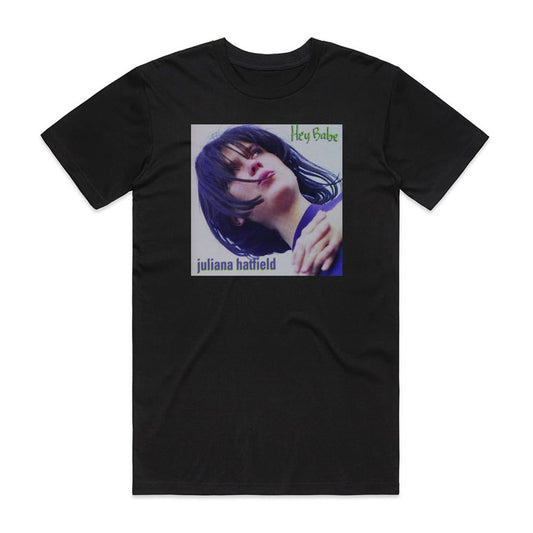 Juliana Hatfield Hey Babe T-Shirt Black