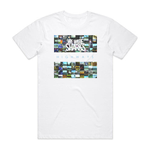 We Were Sharks Highways Album Cover T-Shirt White