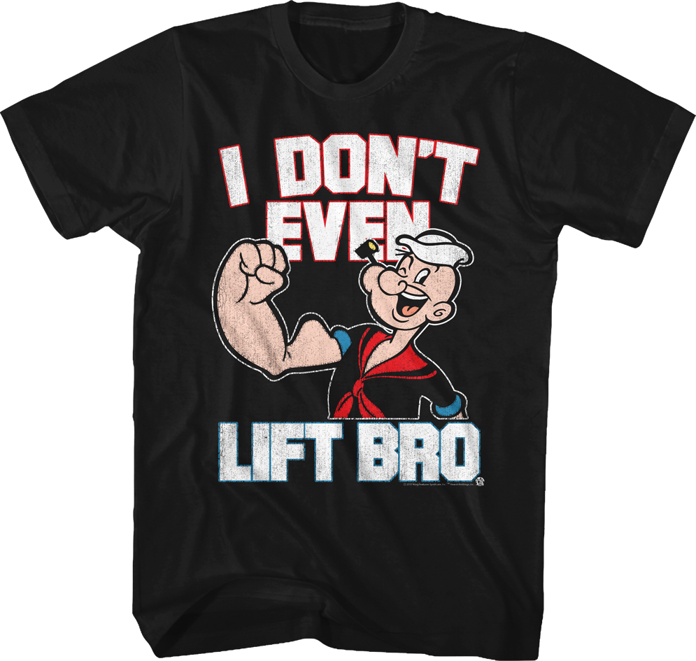 I Don't Even Lift Bro Popeye T-Shirt