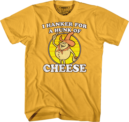 I Hanker For A Hunk Of Cheese Time For Timer T-Shirt