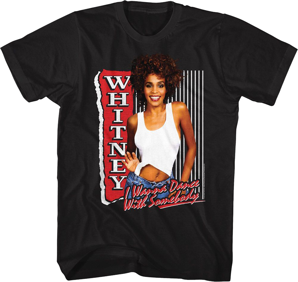 I Wanna Dance With Somebody Whitney Houston T-Shirt