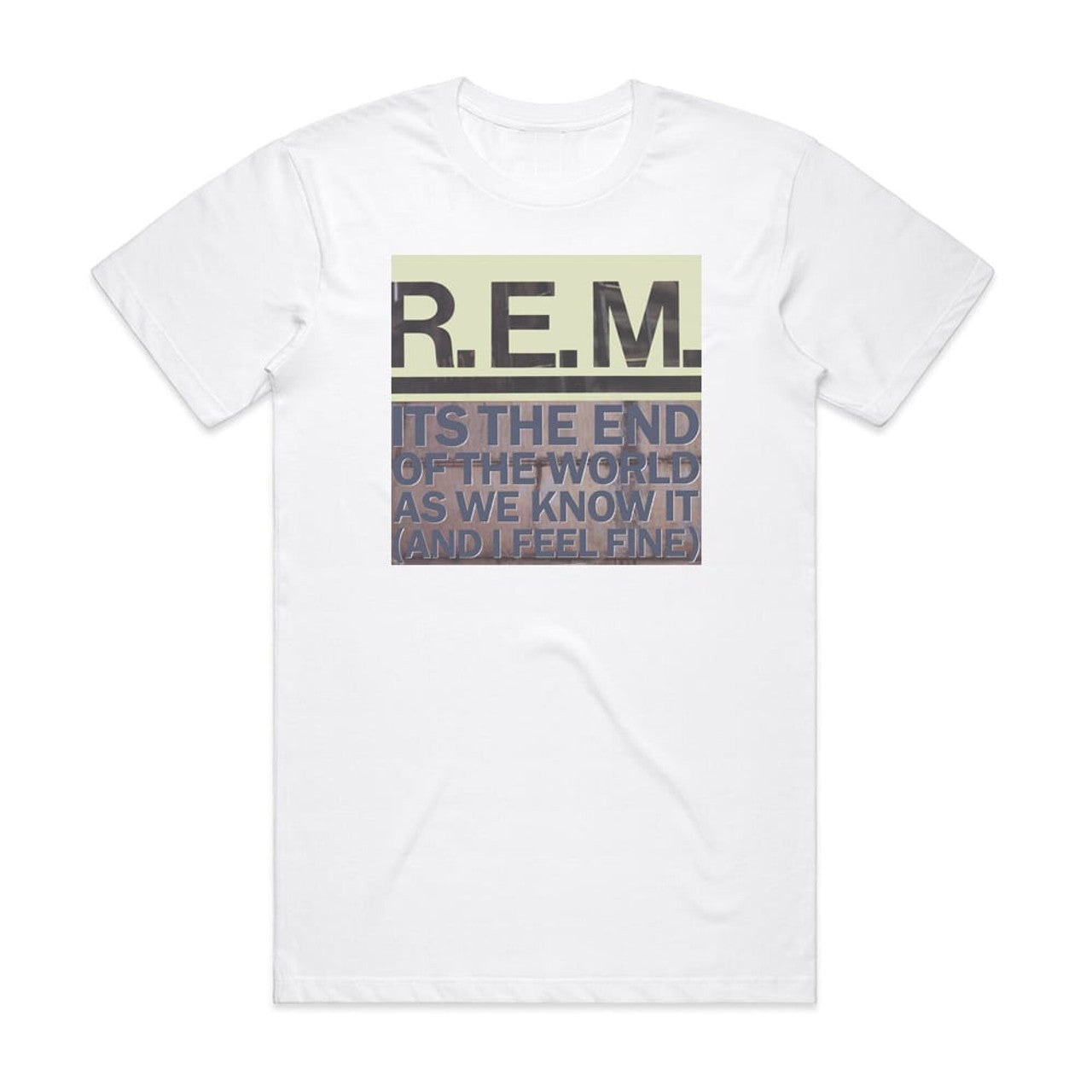 REM Its The End Of The World As We Know It And I Feel Fine 3 T-Shirt White