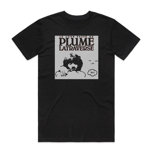 Plume Latraverse Le Lour Pass De Plume Latraverse Vol I T-Shirt Black