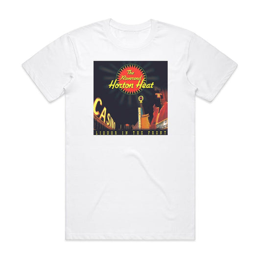 Reverend Horton Heat Liquor In The Front T-Shirt White