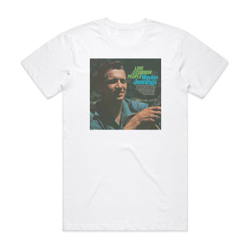 Waylon Jennings Love Of The Common People Album Cover T-Shirt White