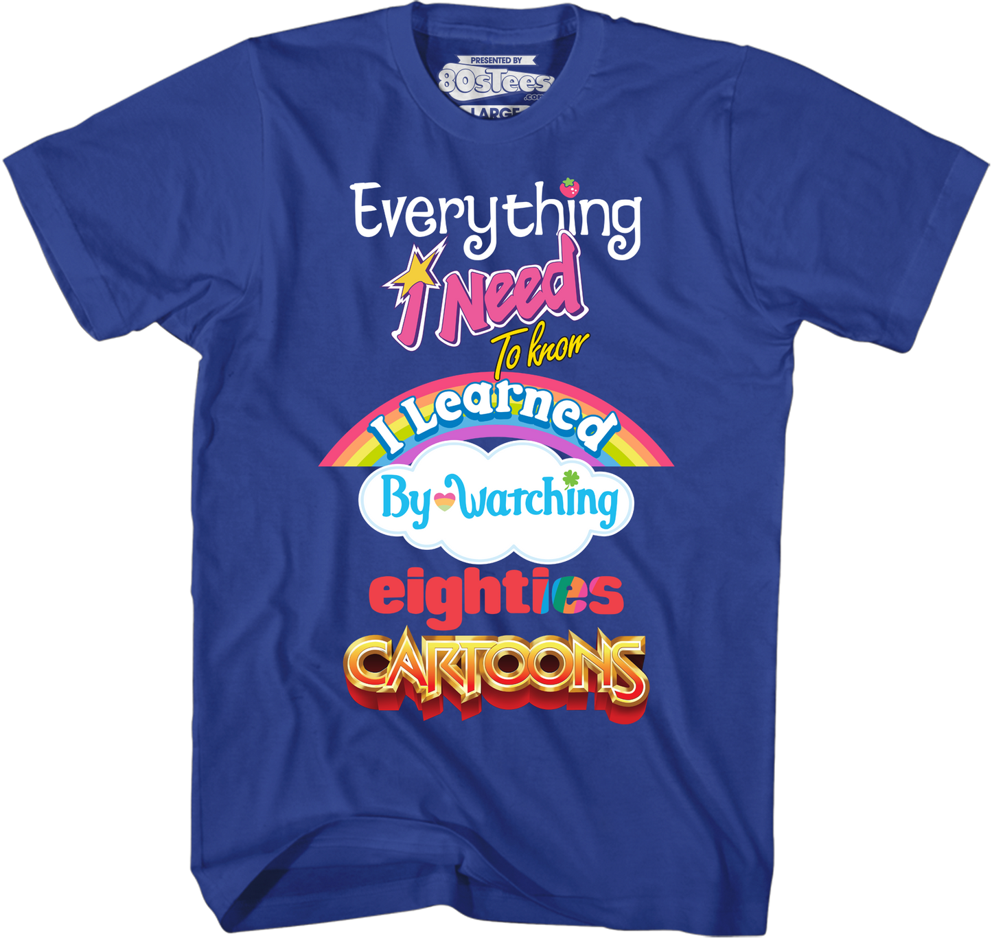 Mens Everything I Need To Know Eighties Cartoons T-Shirt