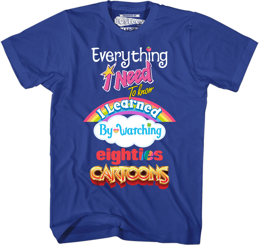 Mens Everything I Need To Know Eighties Cartoons T-Shirt