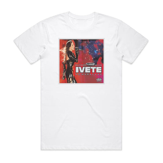 Ivete Sangalo Multishow Ao Vivo Ivete No Maracan T-Shirt White