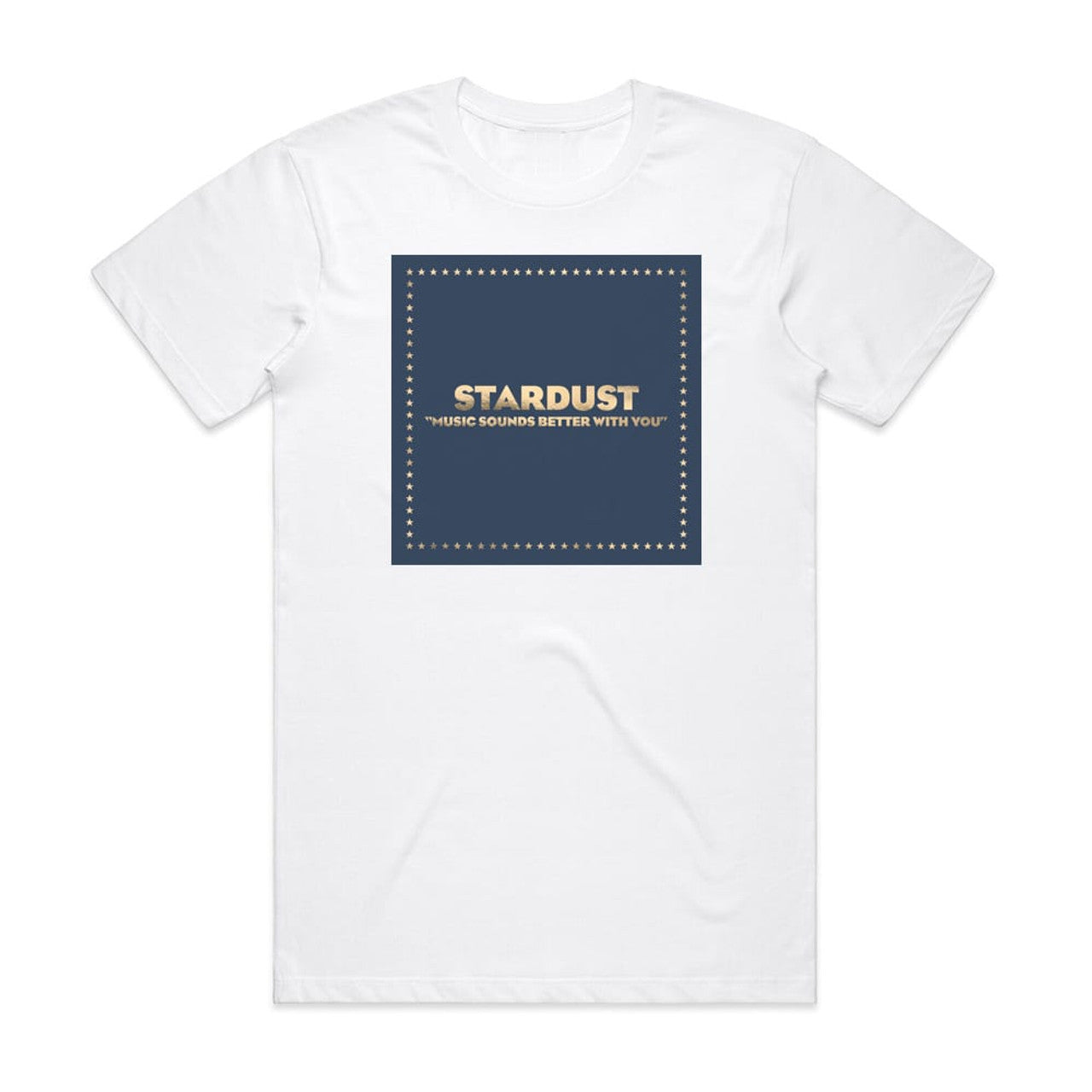 Stardust Music Sounds Better With You T-Shirt White