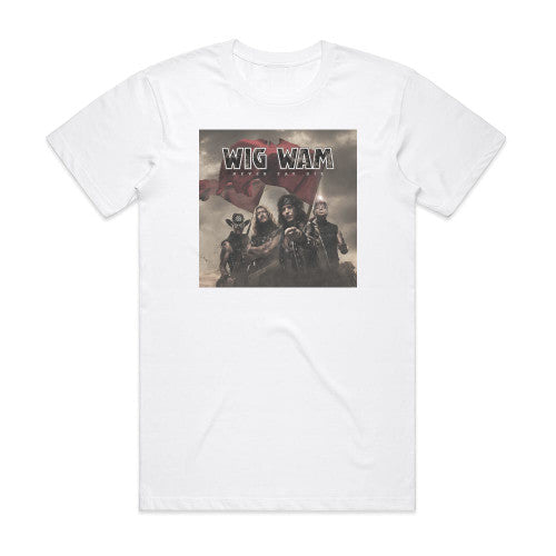 Wig Wam Never Say Die Album Cover T-Shirt White