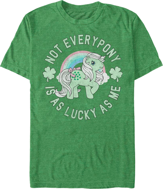 Not Every Pony Is As Lucky As Me My Little Pony T-Shirt