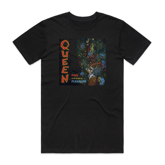 Queen Pain Is So Close To Pleasure T-Shirt Black