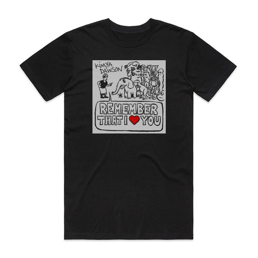 Kimya Dawson Remember That I Love You T-Shirt Black