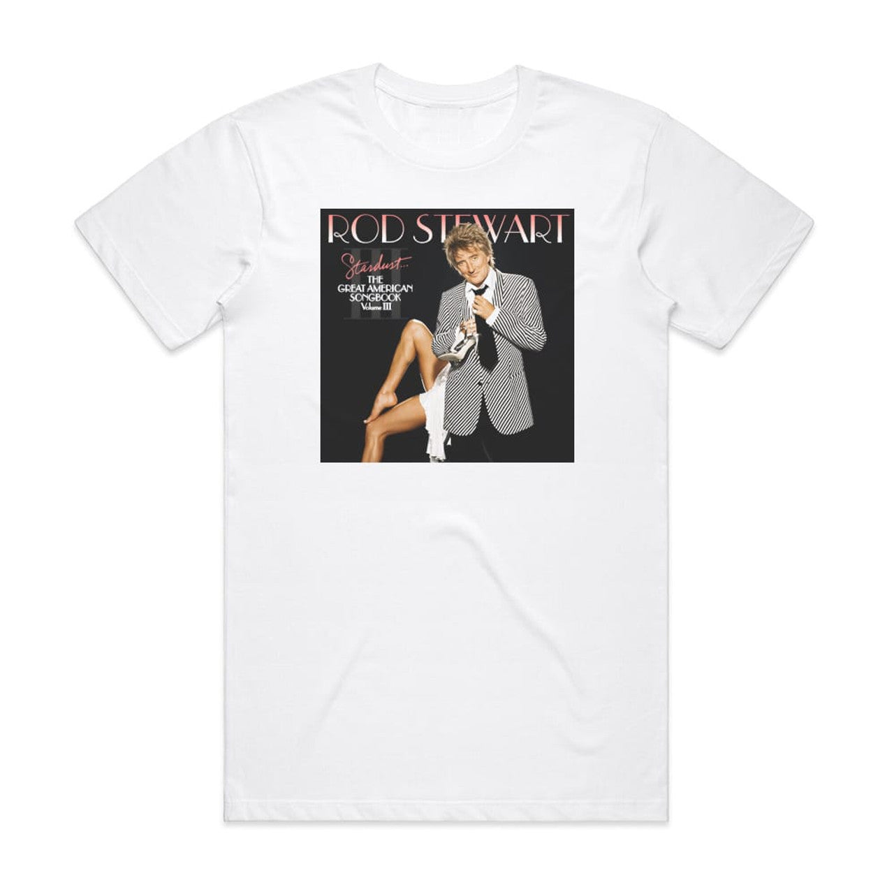 Rod Stewart Stardust The Great American Songbook Volume Iii T-Shirt White