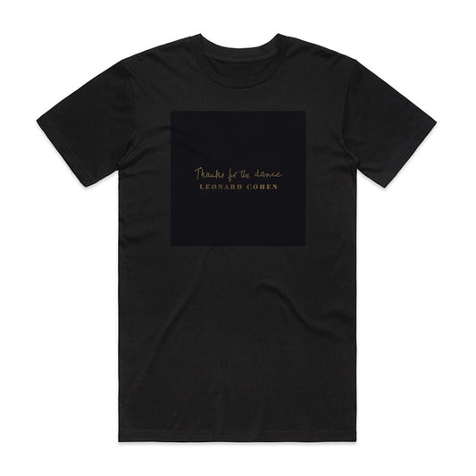 Leonard Cohen Thanks For The Dance T-Shirt Black