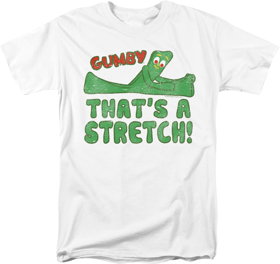 That's A Stretch Gumby T-Shirt