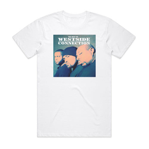 Westside Connection The Best Of The Gangsta The Killa And The Dope Dealer Album Cover T-Shirt White