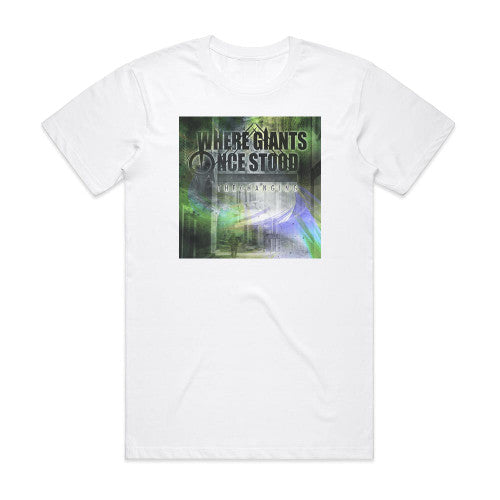 Where Giants Once Stood The Changing Album Cover T-Shirt White