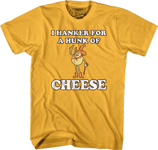 Time For Timer Hanker For A Hunk Of Cheese Shirt