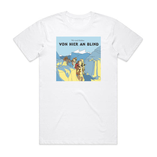 Wir sind Helden Von Hier An Blind Album Cover T-Shirt White