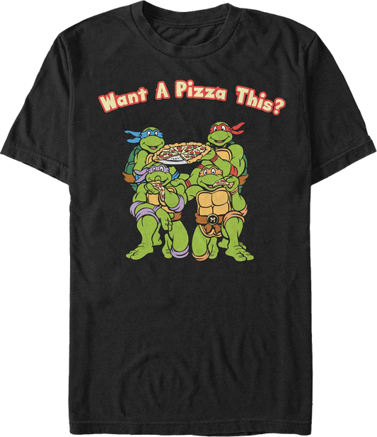 Want A Pizza This Teenage Mutant Ninja Turtles T-Shirt