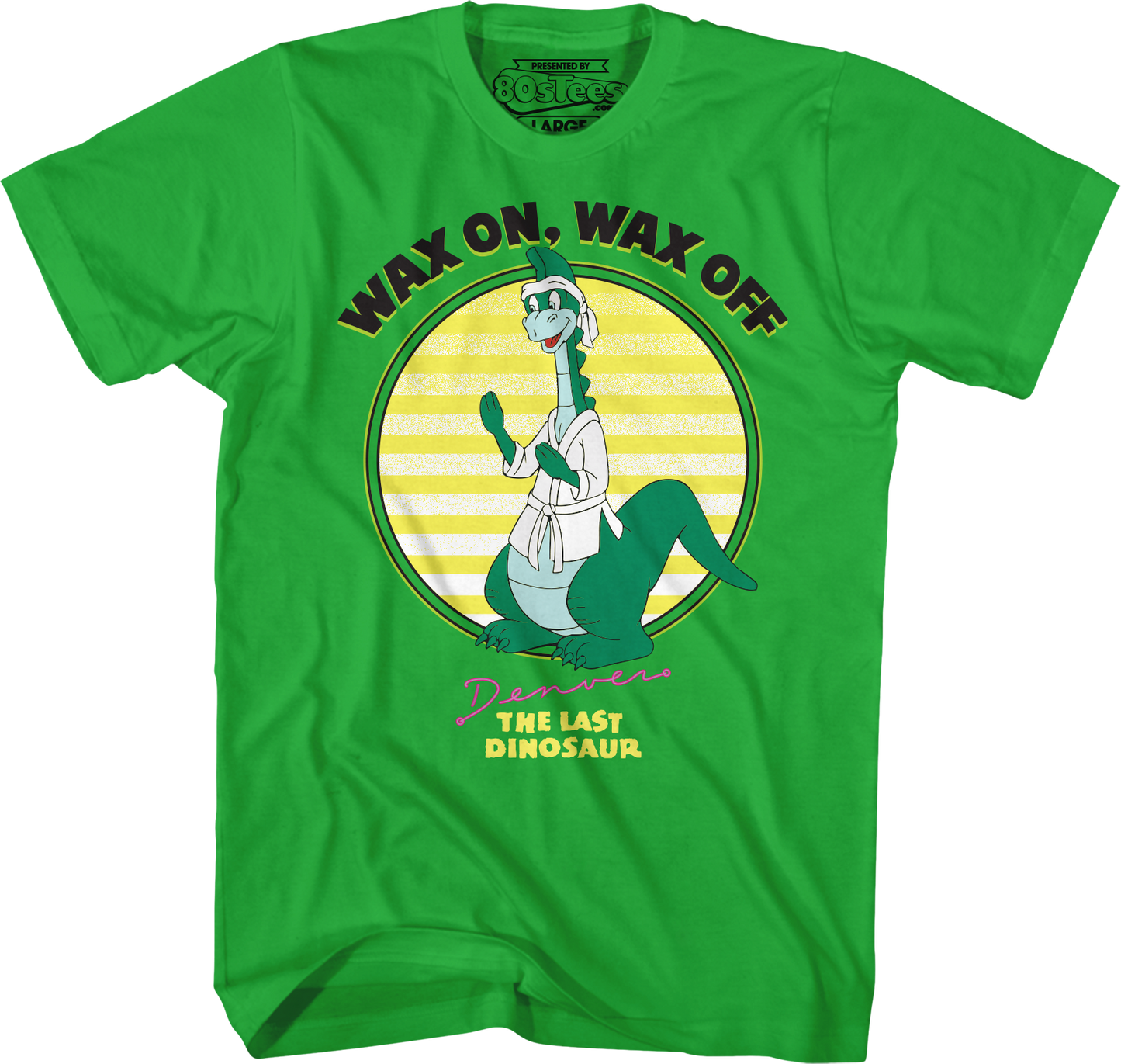 Wax On Wax Off Denver The Last Dinosaur T-Shirt