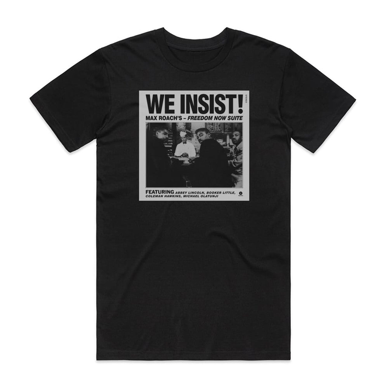 Max Roach We Insist Max Roachs Freedom Now Suite T-Shirt Black