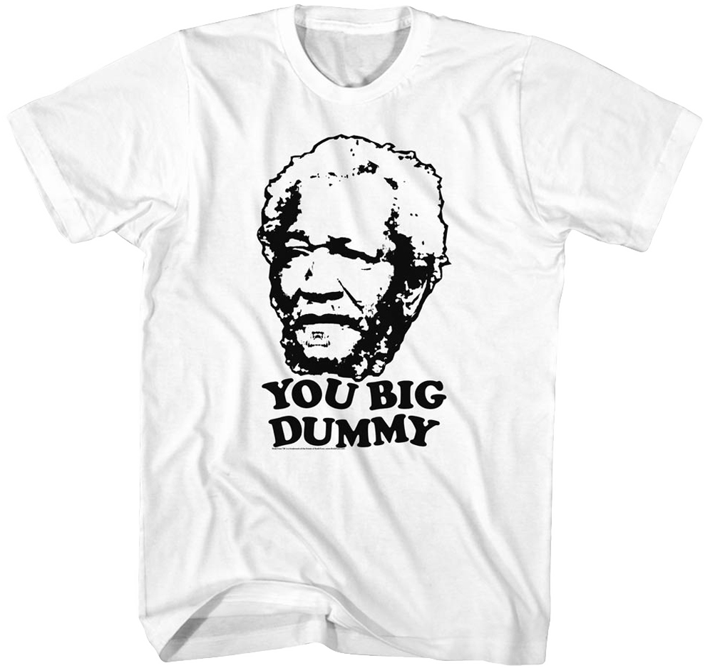 White You Big Dummy Sanford and Son T-Shirt