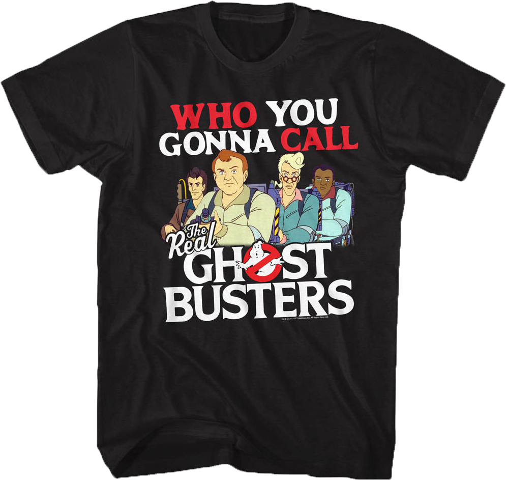 Who You Gonna Call Real Ghostbusters Shirt