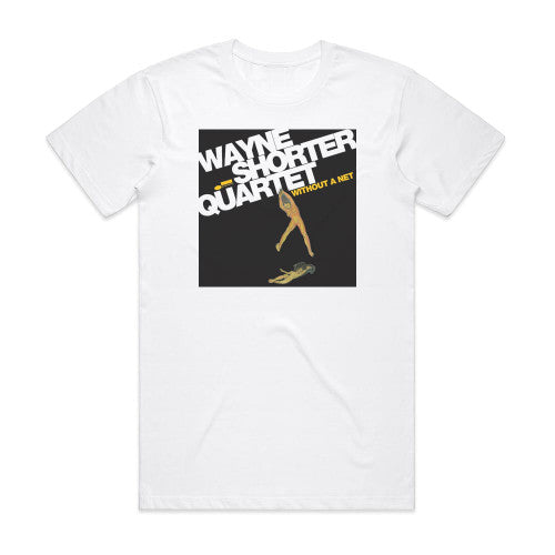 Wayne Shorter Quartet Without A Net Album Cover T-Shirt White