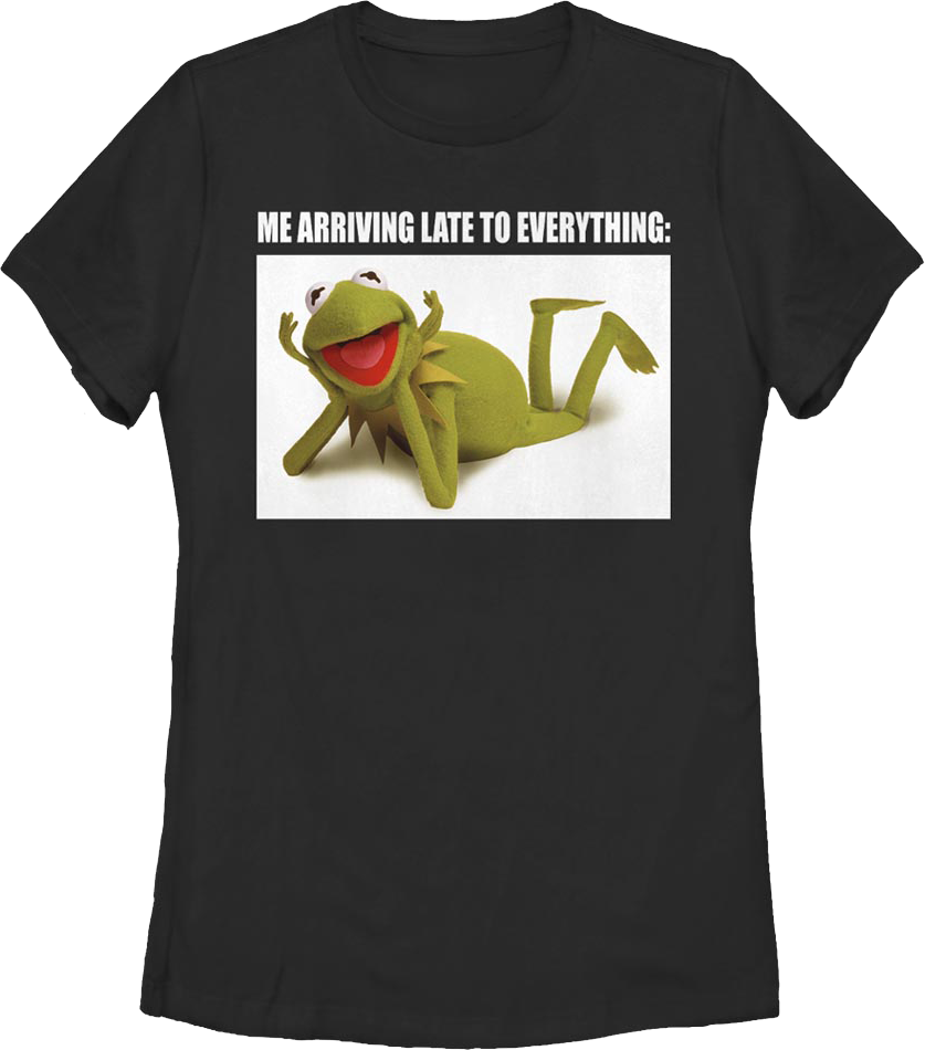 Womens Kermit The Frog Late To Everything Muppets Shirt