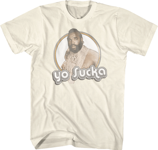 Yo Sucka Mr. T Shirt