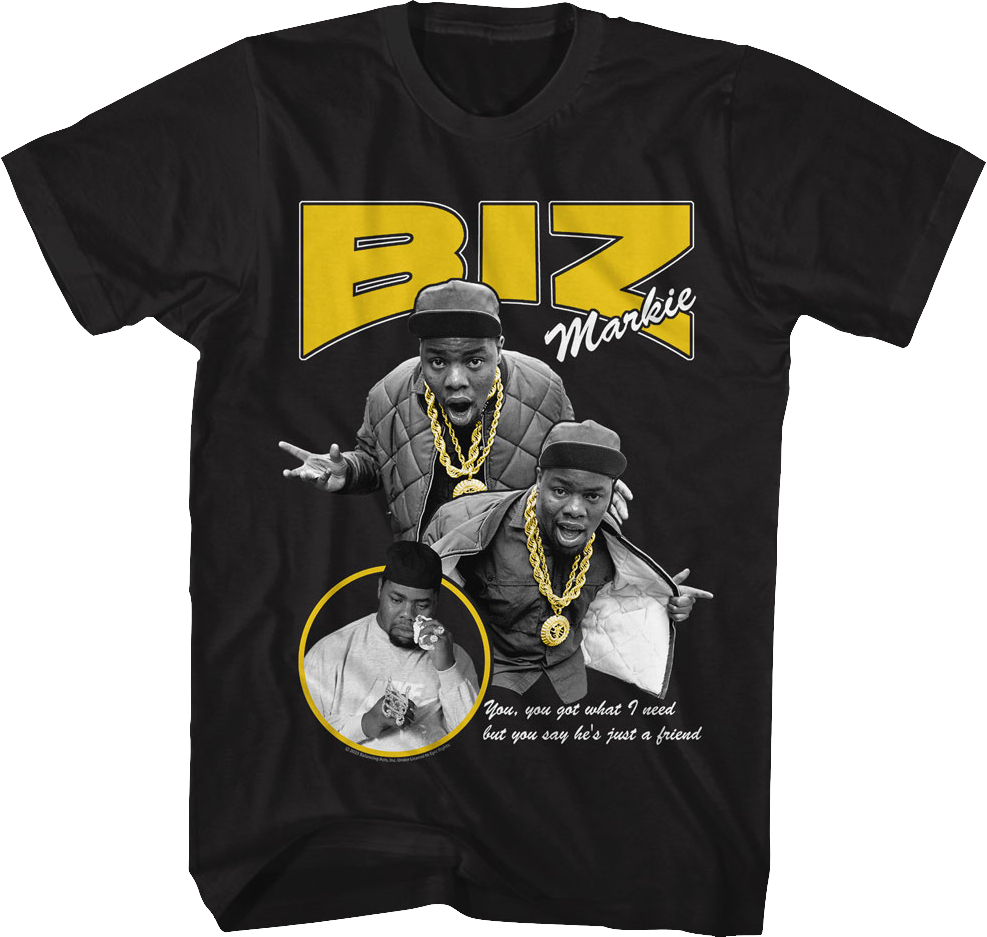 You Got What I Need Biz Markie T-Shirt